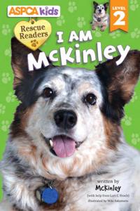 ASPCA Kids: Rescue Readers: I Am McKinley Level 2