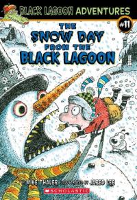 The Snow Day from the Black Lagoon (Black Lagoon Adventures #11)
