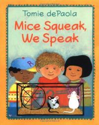 Mice Squeak, We Speak