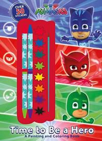 Pj Masks Time to Be a Hero A Painting and Coloring Book