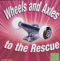 Wheels and Axles to the Rescue