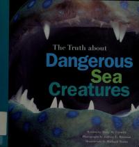 The Truth About Dangerous Sea Creatures