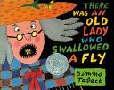 There Was an Old Lady Who Swallowed a Fly