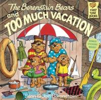 The Berenstain Bears and Too Much Vacation