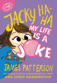 My Life is a Joke Jacky Ha-Ha series. book 2