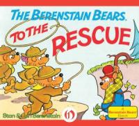 Berenstain Bears to the Rescue