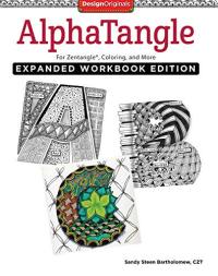 AlphaTangle, Expanded Workbook Edition For Zentangle(R), Coloring, and More