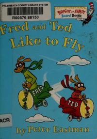 Fred and Ted Like to Fly