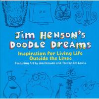 Jim Henson's Doodle Dreams Inspiration for Living Life Outside the Lines