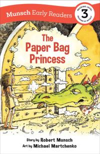 The Paper Bag Princess Early Reader (Munsch Early Reader)