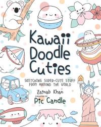 Kawaii Doodle Cuties Sketching Super-Cute Stuff from Around the World