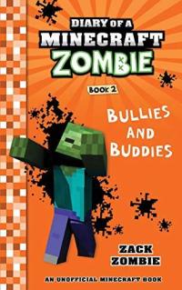 Diary of a Minecraft Zombie, Book 2: Bullies and Buddies