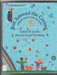 Just Around the Corner Poems about the Seasons