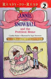 Annie and Snowball and the Prettiest House The Second Book of Their Adventures