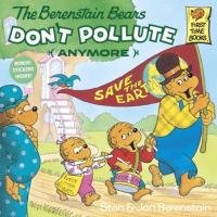 The Berenstain Bears Don't Pollute (anymore)