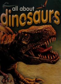 All about Dinosaurs