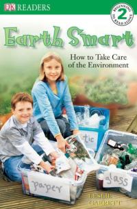 DK Readers L2: Earth Smart How to Take Care of the Environment