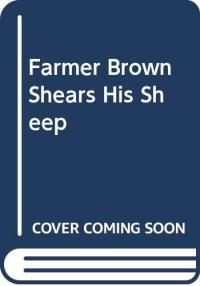 Farmer Brown Shears His Sheep A Yarn about Wool