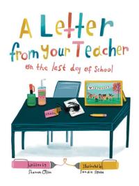 A Letter from Your Teacher On the Last Day of School