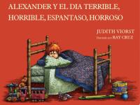 Alexander y el dia terrible, horrible, espantoso, horroroso (Alexander and the Terrible, Horrible, No Good, Very Bad Day)