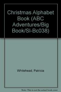 Christmas Alphabet Book (ABC Adventures/Big Book/Sl-Bc038)