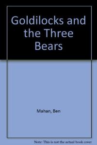 Goldilocks and the Three Bears