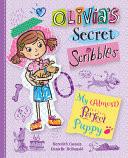 My Almost Perfect Puppy (Olivia's Secret Scribbles)