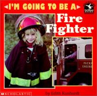 I'm Going to Be a Fire Fighter