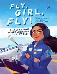 Fly, Girl, Fly! Shaesta Waiz Soars Around the World