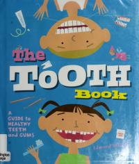 The Tooth Book A Guide to Healthy Teeth and Gums
