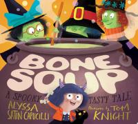Bone Soup A Spooky, Tasty Tale