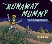 Runaway Mummy A Petrifying Parody