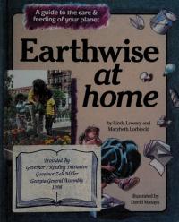 Earthwise at Home A Guide to the Care & Feeding of Your Planet