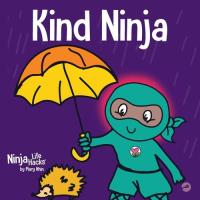Kind Ninja A Children's Book About Kindness
