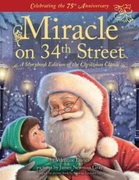 Miracle on 34th Street A Storybook Edition of the Christmas Classic