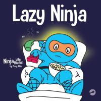 Lazy Ninja A Children's Book About Setting Goals and Finding Motivation