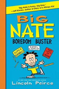 Big Nate Boredom Buster Super Scribbles, Cool Comix, and Lots of Laughs
