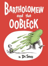 Bartholomew and the Oobleck