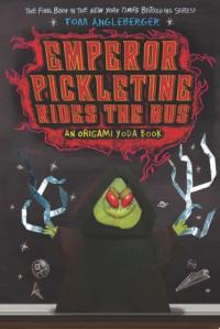 Emperor Pickletine Rides the Bus (Origami Yoda #6)