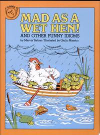 Mad as a Wet Hen! And Other Funny Idioms