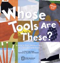 Whose Tools Are These? A Look at Tools Workers Use - Big, Sharp, and Smooth