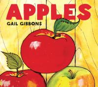 Apples An Engaging Introduction to Apples and Their Uses Including Orchards, Cider Making, Apple Picking, and More