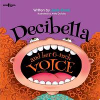 Decibella and her 6-inch voice: 2nd Edition