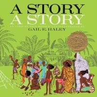 A Story, a Story An African Tale