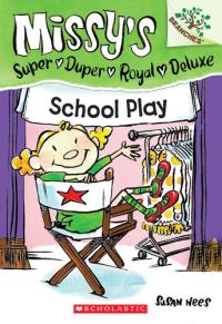 Missy's Super Duper Royal Deluxe School play. bk. 3