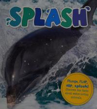Splash Plunge, flap, hop, splash! Discover fun facts about water-loving animals.