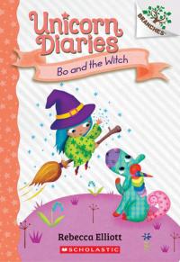 Bo and the Witch: A Branches Book (Unicorn Diaries #10)