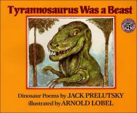 Tyrannosaurus Was a Beast Dinosaur Poems