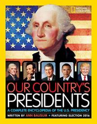 Our Country's Presidents A Complete Encyclopedia of the U.S. Presidency
