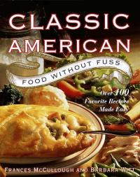 Classic American Food Without Fuss Over 100 Favorite Recipes